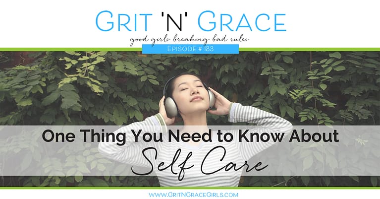 Episode #183: One Thing You Need to Know About Self Care