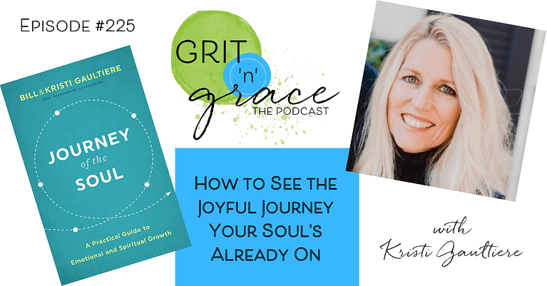 Episode #225: How to See the Joyful Journey Your Soul’s Already On