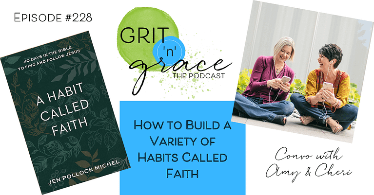Episode #228: How to Build a Variety of Habits Called Faith