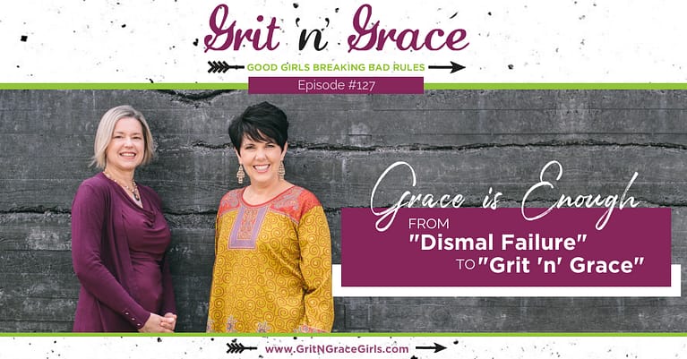 Episode #127: From “Dismal Failure” to “Grit ‘n’ Grace”