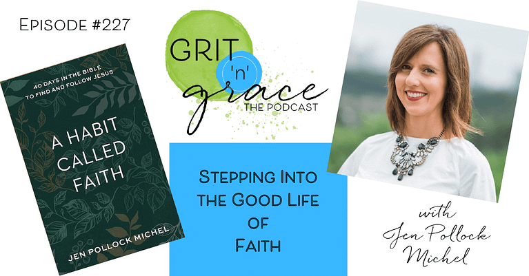 Episode #227: Stepping Into the Good Life of Faith