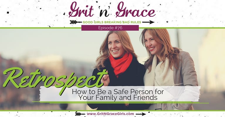 Episode #76: Retrospect — How to Be a Safe Person for Your Family and Friends