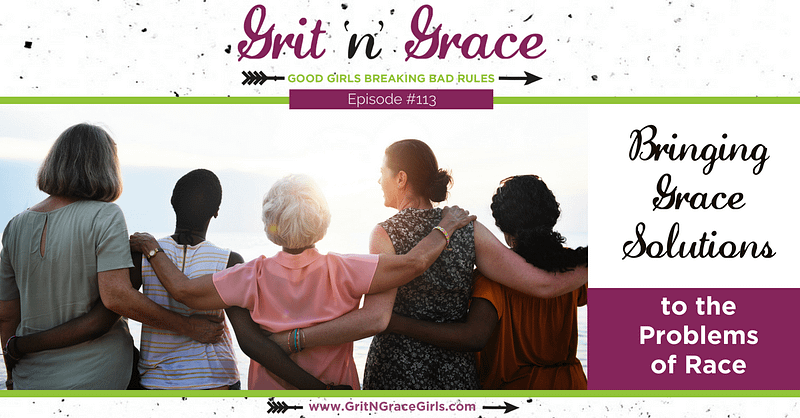 Bringing Grace Solutions to the Problems of Race — racial reconciliation