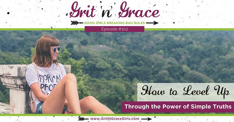 How to Level Up Through the Power of Simple Truths God of Grace