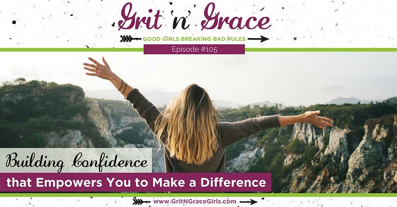 Building Confidence that Empowers You to Make a Difference — courageous women in the bible