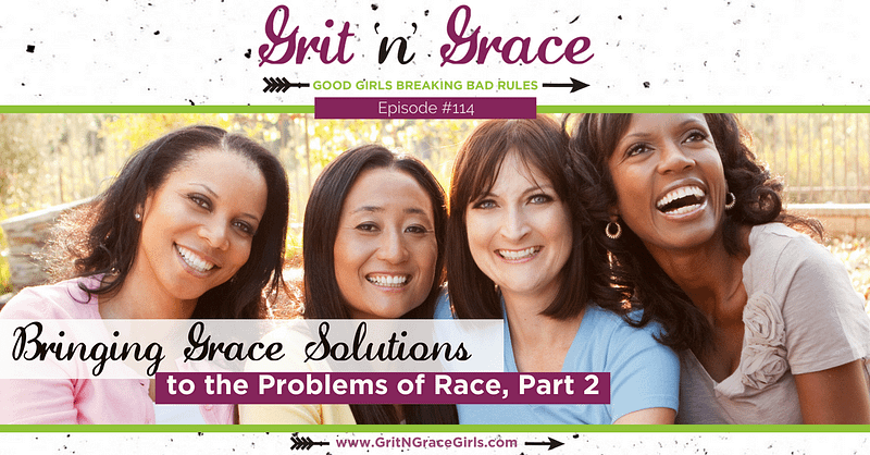 Bringing Grace Solutions to the Problems of Race Part 2 — racial healing