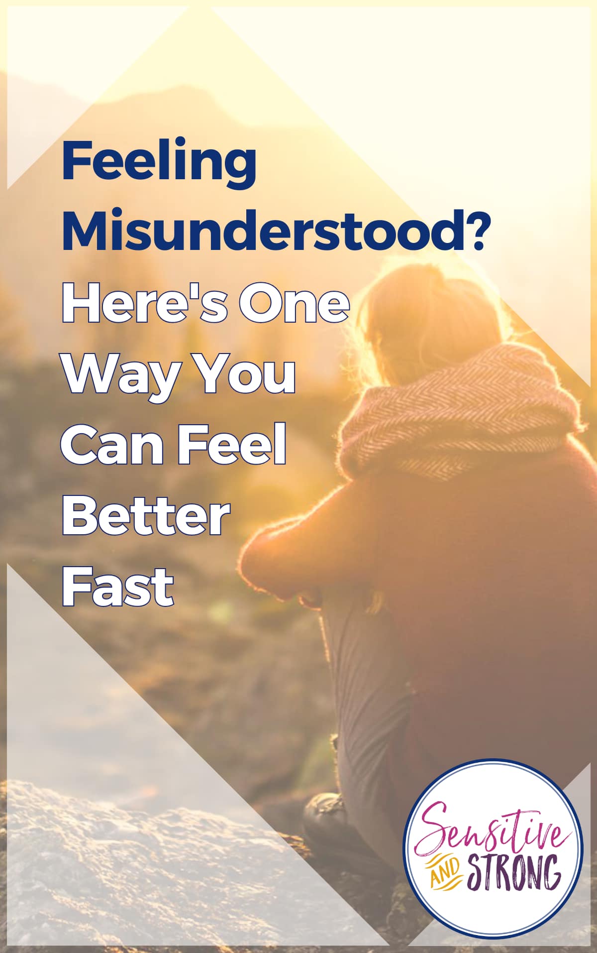 Feeling Misunderstood? Here's One Way You Can Feel Better Fast